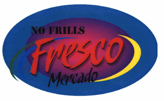 NO FRILLS FRESCO MERCADO