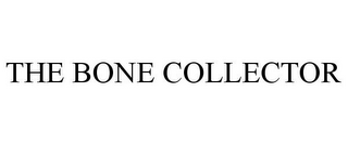 THE BONE COLLECTOR