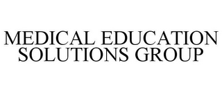 MEDICAL EDUCATION SOLUTIONS GROUP