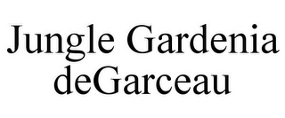 JUNGLE GARDENIA DEGARCEAU