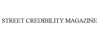 STREET CREDIBILITY MAGAZINE