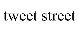 TWEET STREET