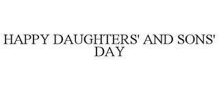 HAPPY DAUGHTERS' AND SONS' DAY