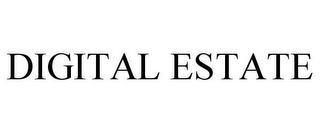 DIGITAL ESTATE