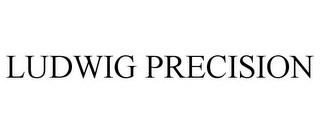 LUDWIG PRECISION