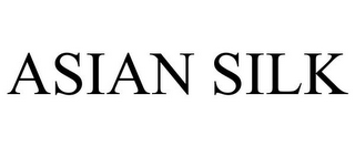 ASIAN SILK