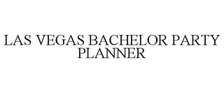 LAS VEGAS BACHELOR PARTY PLANNER