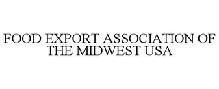 FOOD EXPORT ASSOCIATION OF THE MIDWEST USA