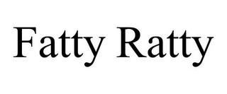 FATTY RATTY
