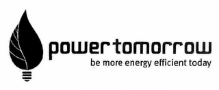 POWER TOMORROW BE MORE ENERGY EFFICIENT TODAY