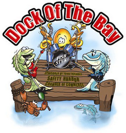 DOCK OF THE BAY SPONSORED BY YOUR FRIENDLY SAFETY HARBOR CHAMBER OF COMMERCE FISH STYX