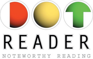 DOT READER NOTEWORTHY READING