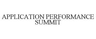 APPLICATION PERFORMANCE SUMMIT