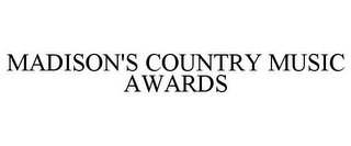 MADISON'S COUNTRY MUSIC AWARDS