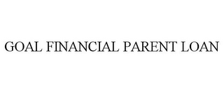 GOAL FINANCIAL PARENT LOAN