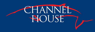 CHANNEL HOUSE