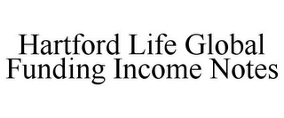 HARTFORD LIFE GLOBAL FUNDING INCOME NOTES