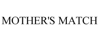 MOTHER'S MATCH