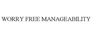 WORRY FREE MANAGEABILITY