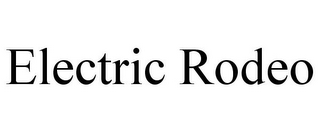 ELECTRIC RODEO