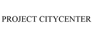 PROJECT CITYCENTER