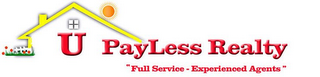 U PAYLESS REALTY "FULL SERVICE - EXPERIENCE AGENTS"