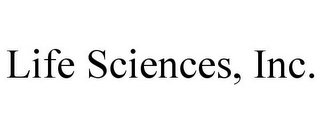 LIFE SCIENCES, INC.