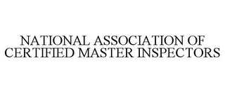 NATIONAL ASSOCIATION OF CERTIFIED MASTER INSPECTORS