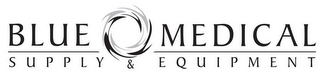 BLUE MEDICAL SUPPLY & EQUIPMENT