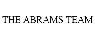 THE ABRAMS TEAM