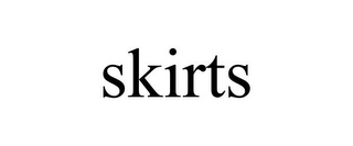 SKIRTS