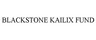 BLACKSTONE KAILIX FUND