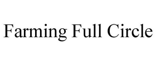 FARMING FULL CIRCLE