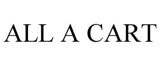 ALL A CART