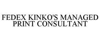 FEDEX KINKO'S MANAGED PRINT CONSULTANT