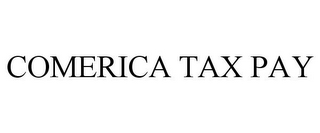 COMERICA TAX PAY