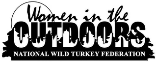 WOMEN IN THE OUTDOORS NATONAL WILD TURKEY FEDERATION