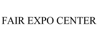 FAIR EXPO CENTER