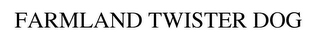 FARMLAND TWISTER DOG