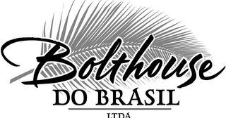 BOLTHOUSE DO BRÁSIL LTDÁ