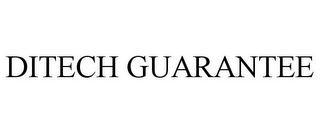 DITECH GUARANTEE