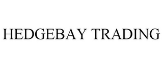 HEDGEBAY TRADING