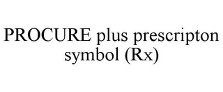 PROCURE PLUS PRESCRIPTON SYMBOL (RX)