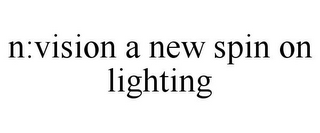 N:VISION A NEW SPIN ON LIGHTING