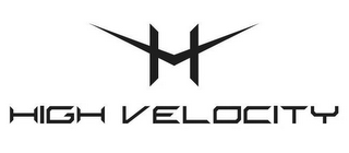 HV HIGH VELOCITY