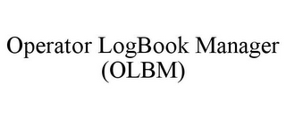 OPERATOR LOGBOOK MANAGER (OLBM)