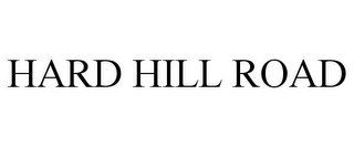 HARD HILL ROAD
