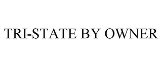 TRI-STATE BY OWNER