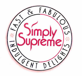 SIMPLY SUPREME FAST & FABULOUS INDULGENT DELIGHTS