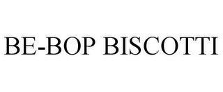 BE-BOP BISCOTTI